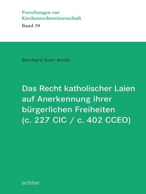 cover image of Das Recht katholischer Laien auf Anerkennung ihrer  bürgerlichen Freiheiten (c. 227 CIC / c. 402 CCEO)